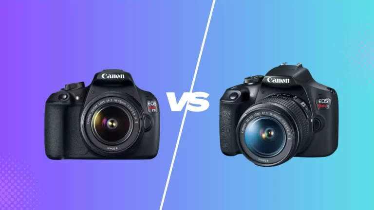 Canon T5 vs T7: Which One is Best for You?
