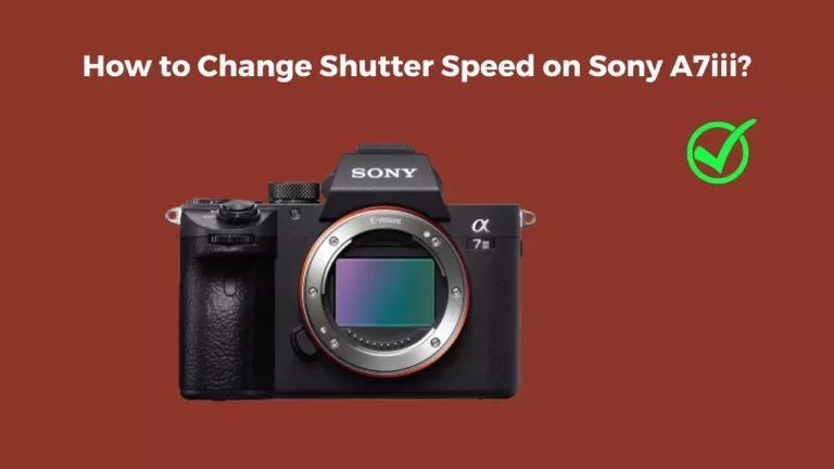 How to Change Shutter Speed on Sony A7iii?