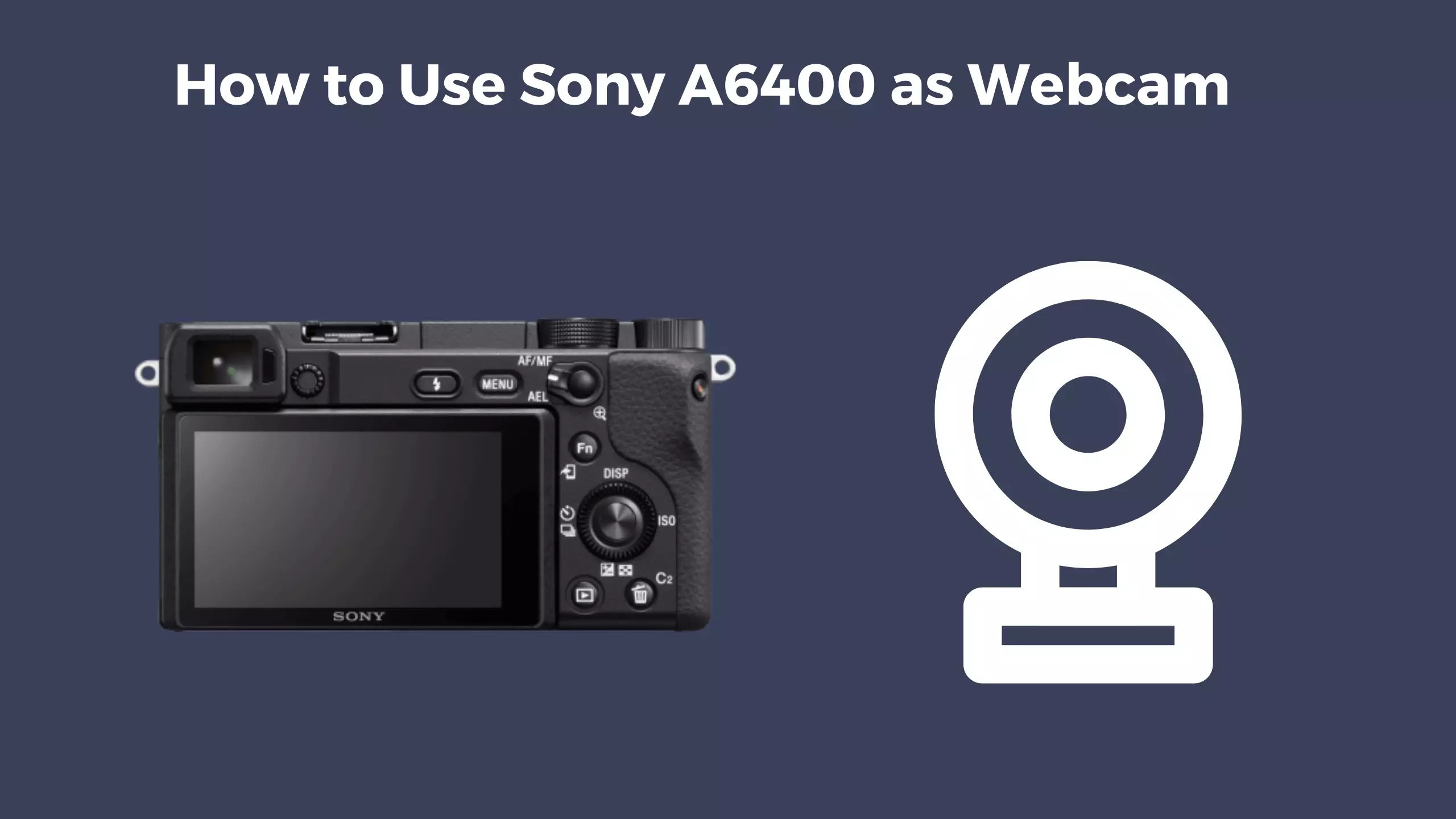 how to use sony a6400 as webcam