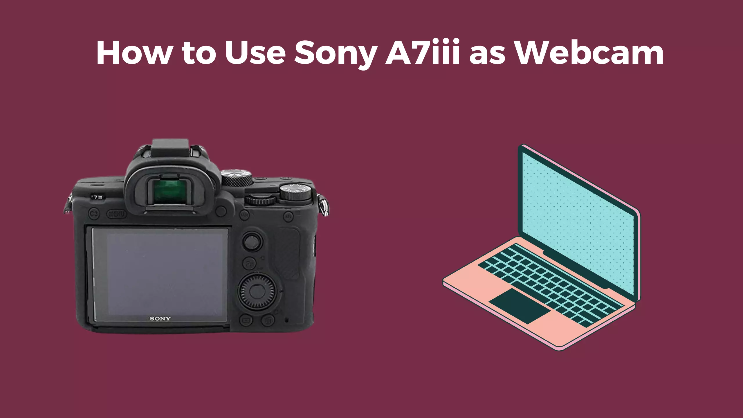 how to use sony a7iii as a webcam