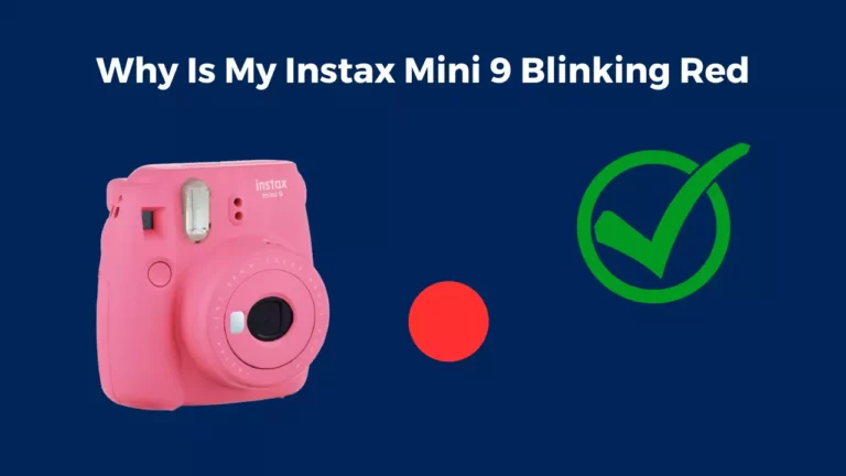 Why Is My Instax Mini 9 Blinking Red?